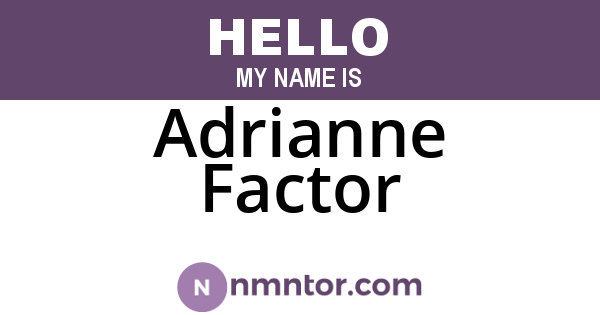 Adrianne Factor