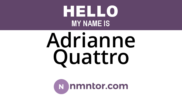 Adrianne Quattro
