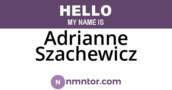 Adrianne Szachewicz