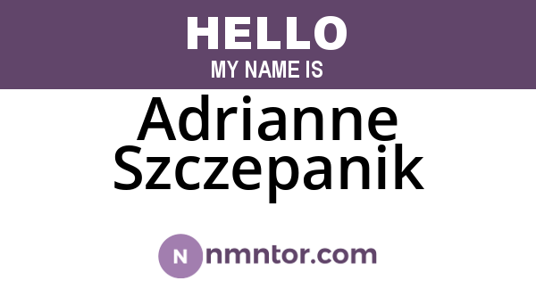 Adrianne Szczepanik