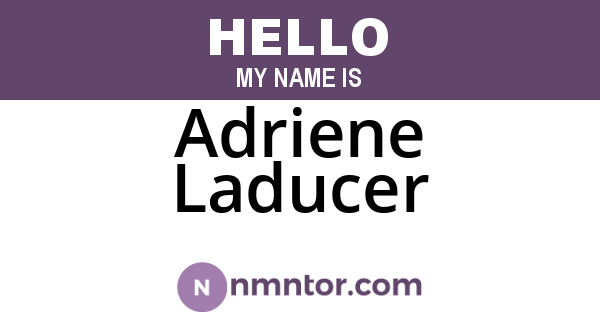 Adriene Laducer