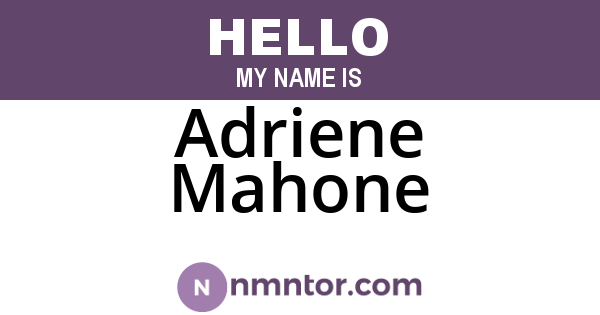 Adriene Mahone