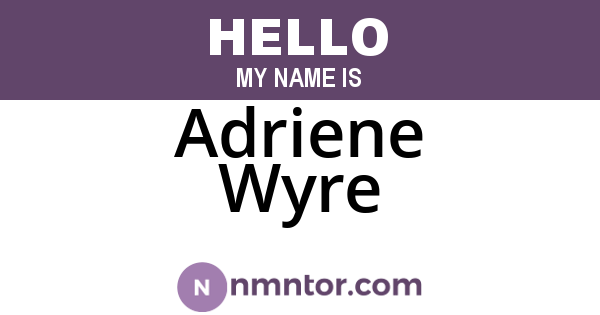 Adriene Wyre