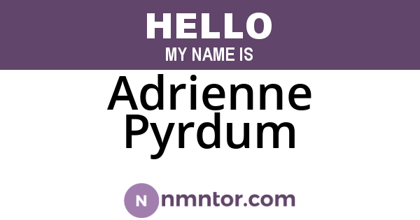 Adrienne Pyrdum