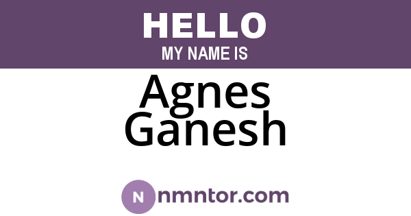Agnes Ganesh