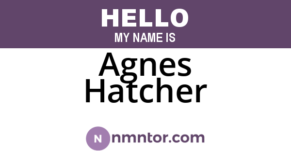 Agnes Hatcher