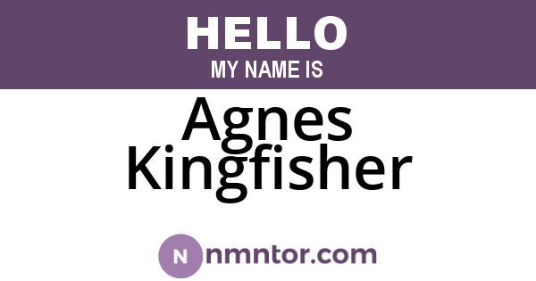 Agnes Kingfisher
