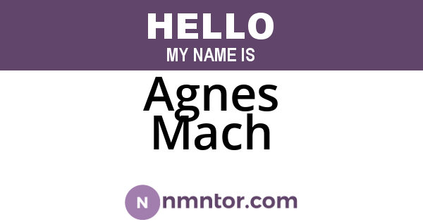 Agnes Mach