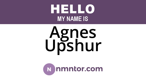 Agnes Upshur