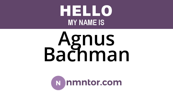 Agnus Bachman