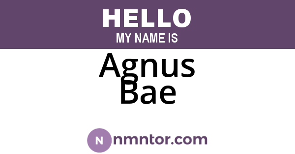 Agnus Bae