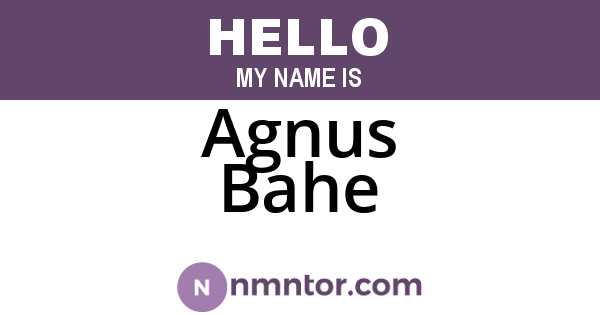 Agnus Bahe