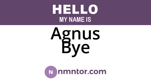 Agnus Bye