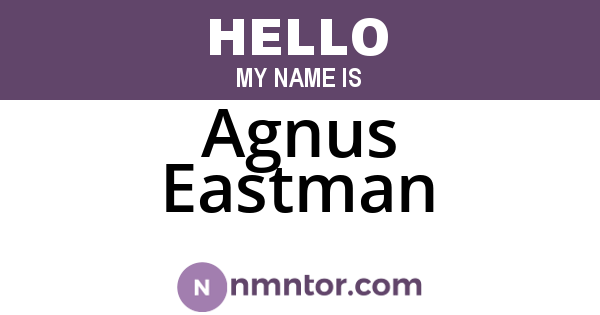 Agnus Eastman