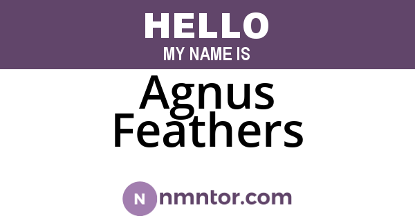 Agnus Feathers