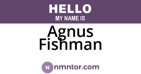 Agnus Fishman