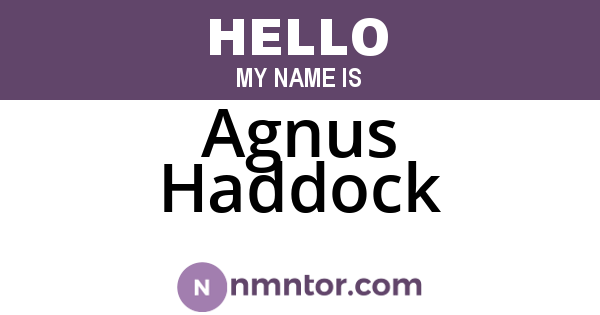 Agnus Haddock