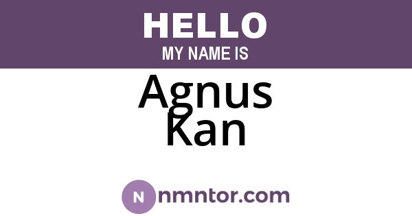 Agnus Kan