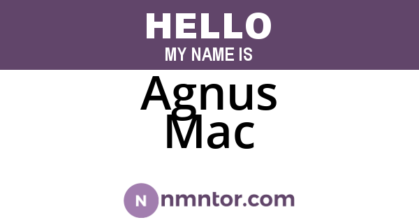 Agnus Mac