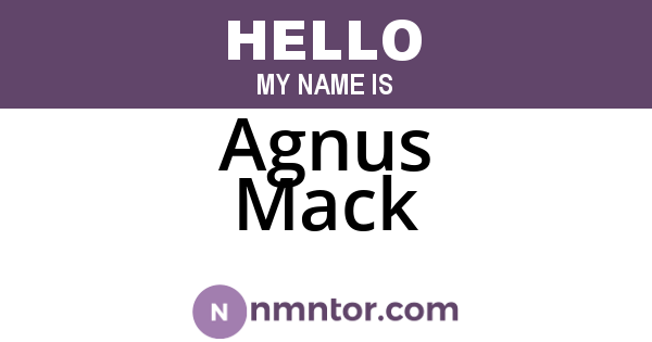 Agnus Mack