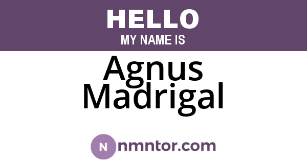 Agnus Madrigal