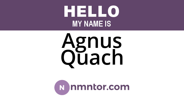 Agnus Quach