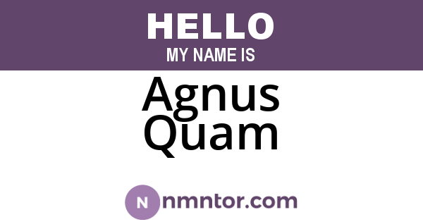 Agnus Quam