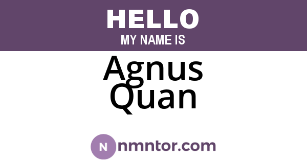 Agnus Quan