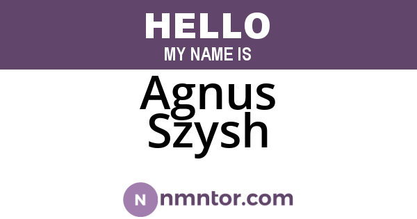 Agnus Szysh
