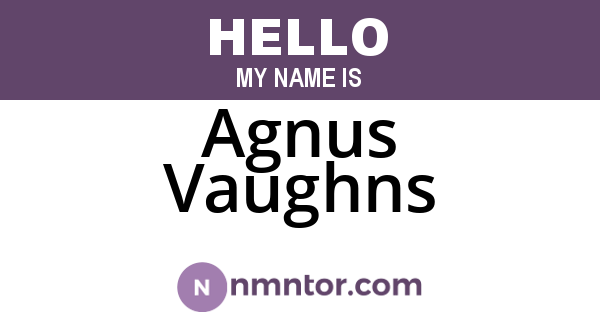 Agnus Vaughns