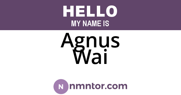 Agnus Wai