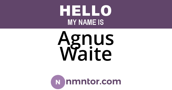 Agnus Waite