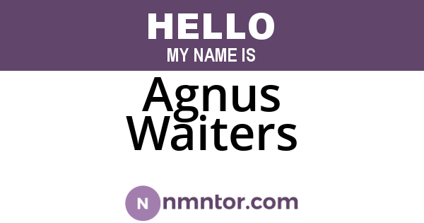 Agnus Waiters