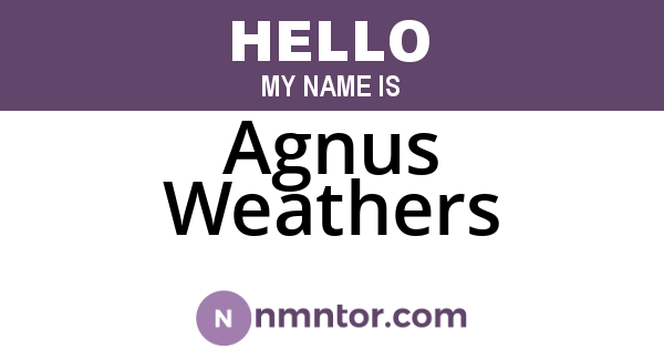 Agnus Weathers