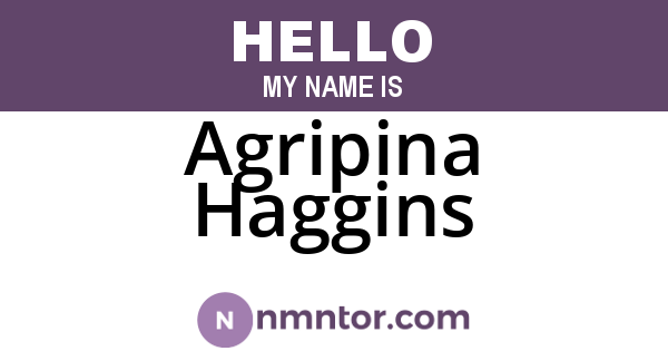Agripina Haggins