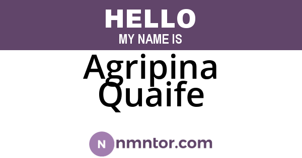 Agripina Quaife