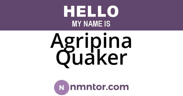 Agripina Quaker