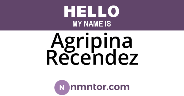 Agripina Recendez