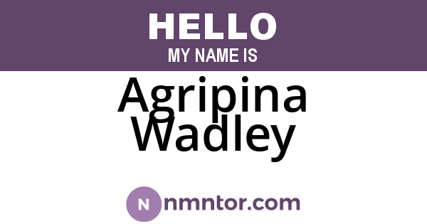 Agripina Wadley