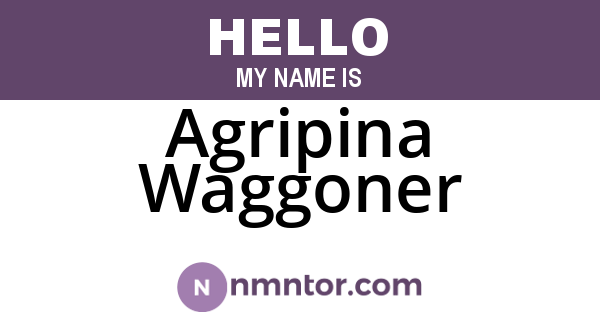 Agripina Waggoner