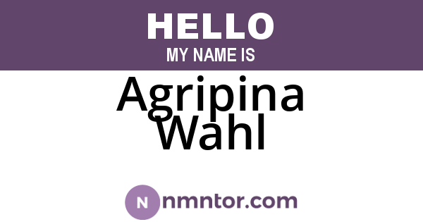 Agripina Wahl