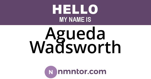 Agueda Wadsworth