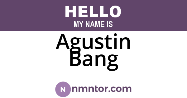Agustin Bang