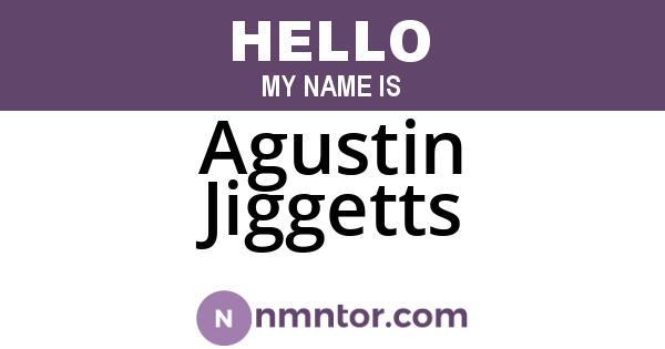 Agustin Jiggetts