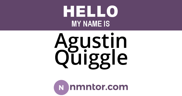 Agustin Quiggle