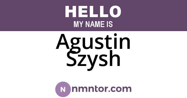 Agustin Szysh