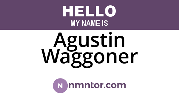 Agustin Waggoner
