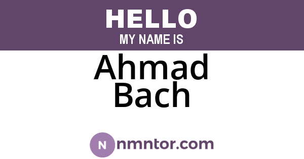 Ahmad Bach