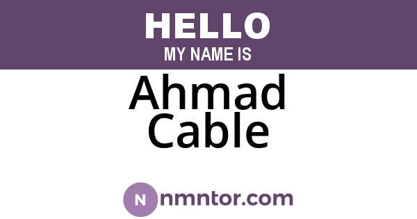 Ahmad Cable