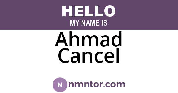 Ahmad Cancel